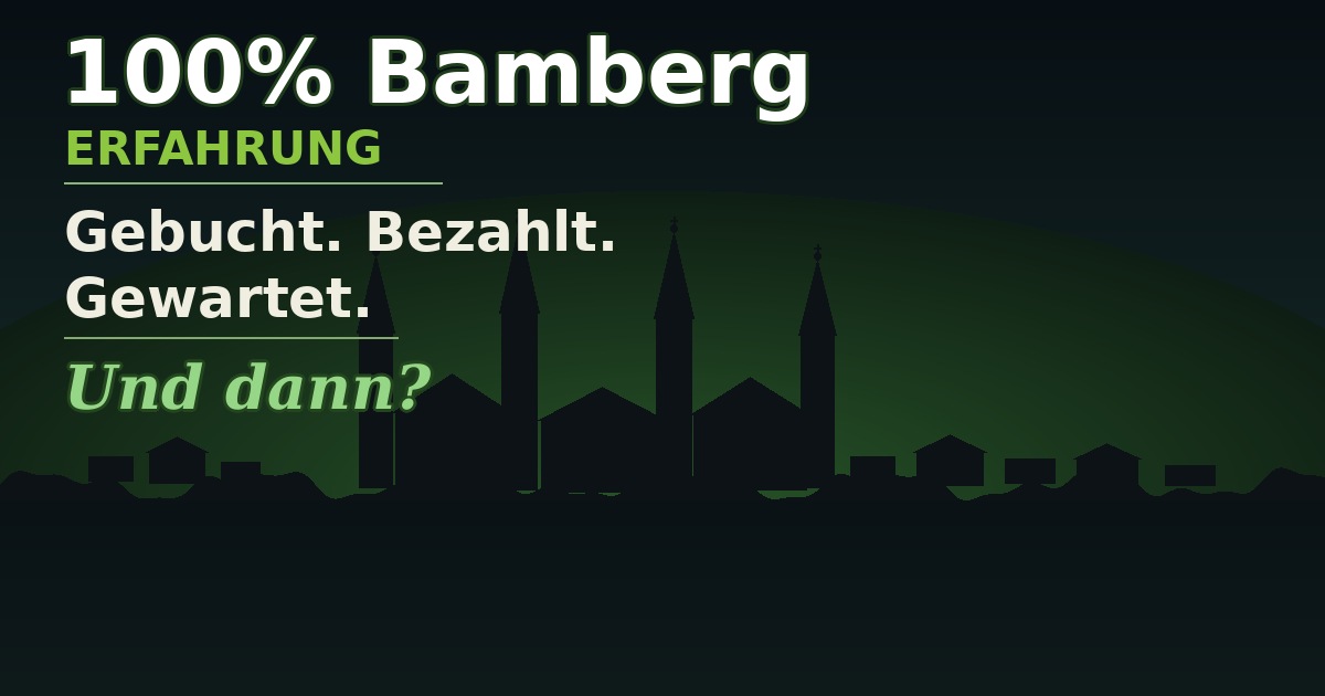 100 Prozent Bamberg Erfahrung &ndash; Gebucht Bezahlt Gewartet